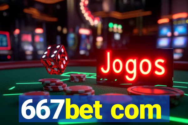 667bet com